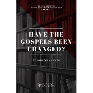 Have the Gospels Been Changed?